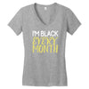 i'm black every month Women's V-Neck T-Shirt