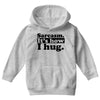 sarcasm. it's how i hug Youth Hoodie