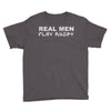 real men play rugby Youth Tee