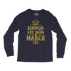 Kings Are Born In March Long Sleeve Shirts