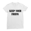 keep your friends Ladies Fitted T-Shirt