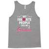 My Favorite People Call Me Grandma Tank Top