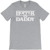 hopper is daddy T-Shirt