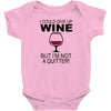 i could give up wine Baby Bodysuit