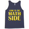 come to the math side Tank Top