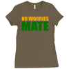 no worries mate Ladies Fitted T-Shirt