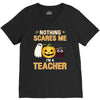 nothing scares me i'm a teacher V-Neck Tee