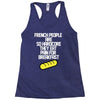 french people are so hard they eat pain for breakfast Racerback Tank