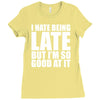 i hate being late but Ladies Fitted T-Shirt