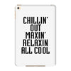 Chillin Out Maxin Relaxin All Cool iPad Mini 4