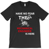 have no fear the mechanical engineer is here T-Shirt