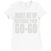 wake me up before you go go Ladies Fitted T-Shirt