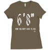 now you don't have to ask t4ll Ladies Fitted T-Shirt