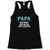 papa the man the myth the legend Racerback Tank