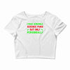 imake horrible since puns but only periodicaly Crop Top