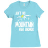 ain`t no mountain high enough Ladies Fitted T-Shirt