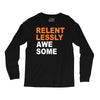 relentlessly awesome Long Sleeve Shirts