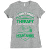 I Don't Need Therapy Just to Go Mountaining Ladies Fitted T-Shirt