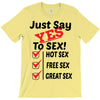 Yes To Sex! T-Shirt