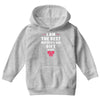 I Am The Best Mother's Day Gift Ever Youth Hoodie
