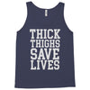 thick thighs save lives Tank Top