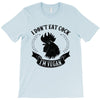 I Don't Eat Cock I'm Vegan T-Shirt