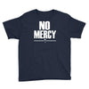 no mercy Youth Tee
