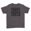 power to the people Youth Tee