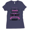 All Women Created Equal But The Best Born In August Ladies Fitted T-Shirt