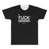 fuck gender All Over Men's T-shirt