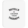 nutella is cheaper than therapy Mousepad