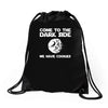 come to the dark side we have cookies Drawstring Bags