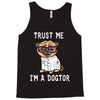 trust me i'm a dogtor Tank Top