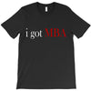i got mba T-Shirt