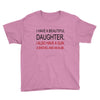 beautiful daughter Youth Tee