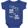 i just want to drink coffee &amp; bake things Baby Bodysuit