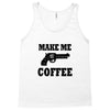 make me coffee Tank Top