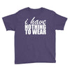 nothing to wear (2) Youth Tee