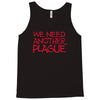we need another plague Tank Top