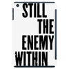 still the enemy within iPad Mini