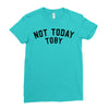 Not Today Toby Ladies Fitted T-Shirt