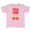 pour some gravy on me Toddler T-shirt
