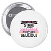 it' ok to stare at my cupcakes they are delicious Pin-back button