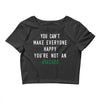 You Can't Make Everyone Happy You're Not an Avacado Crop Top