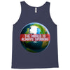 the world is always spinnin Tank Top