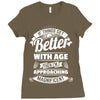 If Things Get Better With Age Then I'm Approaching Magnificent Ladies Fitted T-Shirt