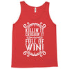 killing it crushing it and full of win Tank Top