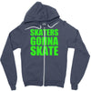 skaters gonna skate Zipper Hoodie