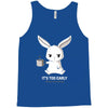 too early (black) Tank Top