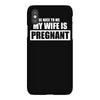 be nice to me my wife is pregnant funny iPhoneX